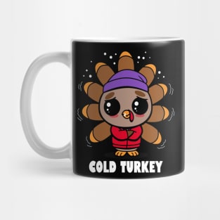 Cold Turkey Give your design a name! Mug